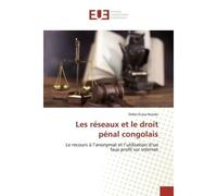 Les réseaux et le droit pénal congolais Le recours à l'anonymat et l'utilisation d'un faux profil sur internet - Le recours à l’anonymat et l’utilisation d’un faux profil sur internet - Didier Ecasa N