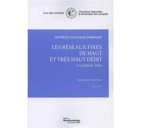 Les réseaux fixes du haut et très haut débit : Un premier bilan Un premier bilan, janvier 2017 - Cour Des Comptes - Documentation Francaise - broché - Etude