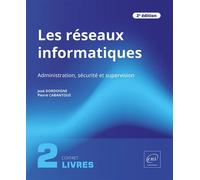 Les réseaux informatiques Coffrets de 2 livres : Administration, sécurité et supervision (2e édition) - José Dordoigne - Eni Editions - Coffret - Manuel