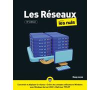 Les réseaux pour les Nuls, 14è édition: Livre d'informatique, Tout savoir sur les réseaux informatiques, De la conception et développement du réseau jusqu'à l'administration du réseau