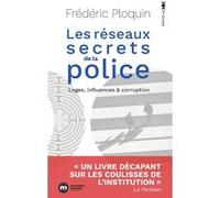 Les réseaux secrets de la police Frédéric Ploquin (Auteur)
