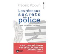 Les réseaux secrets de la police: Loges, influence et corruption