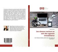 Les réseaux sociaux au sein des agences immobilières: Les réseaux sociaux, pour qui, pour quoi, et comment ?