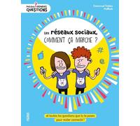 Les réseaux sociaux, comment ça marche ?: et toutes les questions que tu te poses pour rester connecté