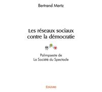Les réseaux sociaux contre la démocratie - Palimpseste de La Société du Spectacle