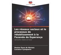 Les réseaux sociaux et le processus de rétablissement à la Fazenda da Esperança: Spiritualité, relations et travail