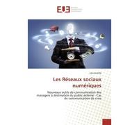 Les Réseaux sociaux numériques Nouveaux outils de communication des managers à destination du public externe - Lea Leconte - Universitaires Europeennes - broché - Livre