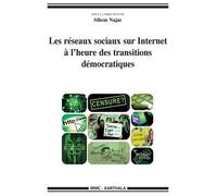 Les Réseaux Sociaux Sur Internet À L'heure Des Transitions Démocratiques