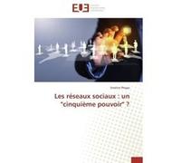 Les réseaux sociaux : un "cinquième pouvoir" ? PHIPPS-E (Auteur)