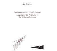 Les Réserves Aux Traités Relatifs Aux Droits De L'homme : Évolutions Récentes