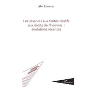 Les Réserves Aux Traités Relatifs Aux Droits De L'homme : Évolutions Récentes
