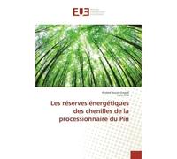 Les réserves énergétiques des chenilles de la processionnaire du Pin - Khaled Essaidi - Universitaires Europeennes - broché - Essai