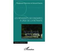 Les résidents secondaires à l'age de la retraite Stéphane Chevrier (Auteur), Gérard Darris (Auteur)