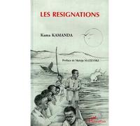 Les Résignations - Kama Sywor Kamanda - L'harmattan - broché - Livre