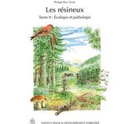 Les résineux - tome 2 : écologie et pathologie Philippe Riou-Nivert (Auteur)