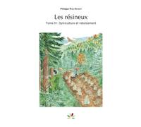 Les résineux - Tome 4 : Sylviculture et reboisement - Philippe Riou-Nivert - Inst.pour Le Developpement Fo Restier - relié - Guide