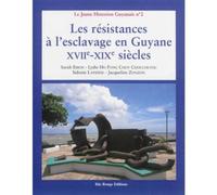 Les résistances à l'esclavage en Guyane, XVIIe-XIXe siècles XVIIe-XIXème siècles - ZONZON JACQUELINE, E - Ibis Rouge Eds - broché - Etude