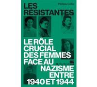 Les Résistantes: Le rôle crucial des femmes face au nazisme
