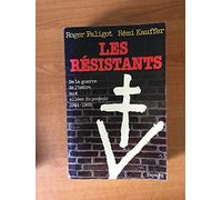 Les Résistants: De la guerre de l'ombre aux allées du pouvoir, 1944-1989
