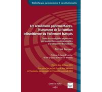 Les résolutions parlementaires, instrument de la fonction tribunitienne du Parlement français - Étude des résolutions expressives de