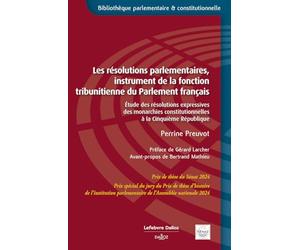 Les résolutions parlementaires, instrument de la fonction tribunitienne du Parlement français - Étude des résolutions expressives des monarchies constitutionnelles à la Cinquième République