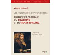 Les responsables porteurs de sens. Culture et pratique du coaching et du team-building: Culture et pratique du coaching et du team-building.