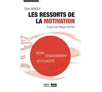 Les ressorts de la motivation: Sens - Engagement - Efficacité