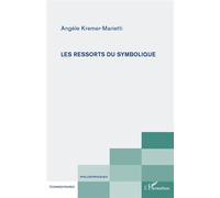 Les ressorts du symbolique - Angèle Kremer-Marietti - L'harmattan - broché - Essai