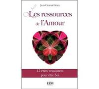 Les ressources de l'Amour - 12 états-ressources pour être Soi Jean-Claude Genel (Auteur), Yannick Le Cam (Auteur)
