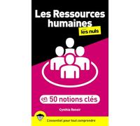 Les Ressources humaines pour les Nuls en 50 notions clés : recrutement, QVT, marque employeur, gestion des conflits, diversité, management, IA, télétravail, paie, formation...