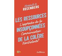 Les ressources insoupçonnées de la colère : Approche de la communication non violente de Marshall Rosenberg (20 janvier 2012) Broché