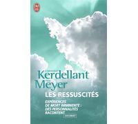 Les ressuscités Expériences de mort imminente : des personnalités racontent - Eric Meyer - J'ai Lu - Poche - Essai