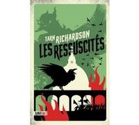 Les Ressuscités Tarn Richardson (Auteur), Charles Bonnot (Traduction), Sigolène Vivier (Traduction)