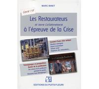 Les restaurateurs et leurs collaborateurs à l'épreuve de la crise Covid 19. Constat d'une crise unique : situation anxiogène, impact économique, séisme social, angoisses des restaurateurs... Témoignag