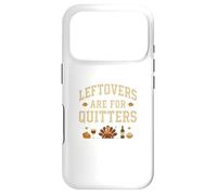 Les restes sont pour Les Personnes Qui abandonnent de Fumer, Les Amateurs de Nourriture de Thanksgiving Coque pour iPhone 17 Pro