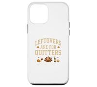 Les restes sont pour Les Personnes Qui abandonnent de Fumer, Les Amateurs de Nourriture de Thanksgiving Coque pour iPhone 12 Mini