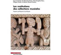 Les restitutions des collections muséales Clémentine Bories (Auteur), Mélanie Clement-Fontaine (Auteur), Philippe Charlier (Auteur), Claire Bouglé-Le Roux (Auteur)