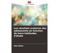 Les résultats scolaires des adolescents en fonction de leurs habitudes d'étude