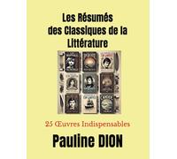 Les Résumés des Classiques de la Littérature: 25 Œuvres Indispensables