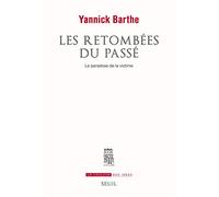 Les Retombées du passé: Le paradoxe de la victime