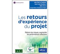 Les retours d'expériences du projet : Réduire les risques, augmenter les performances collectives