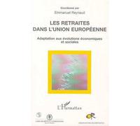 Les Retraités dans l'union Européenne Emmanuel Reynaud (Auteur)
