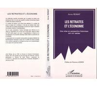 Les retraités et l'économie Une mise en perspective historique XIXè-XXè siècles - Anne Reimat - L'harmattan - broché - Livre