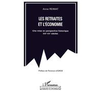 Les retraités et l'économie Une mise en perspective historique XIXè-XXè siècles - Anne Reimat - L'harmattan - broché - Livre