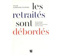 Les retraités sont débordés De l'art de faire quelque chose quand on ne vous donne plus rien à faire - S. Durepaire-Fournier - Anne Carriere Eds - broché - Essai