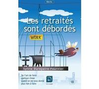 Les retraités sont débordés Sylvie Durepaire-Fournier (Auteur)