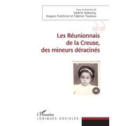 Les réunionnais de la Creuse, des mineurs déracinés - Valérie Aubourg - L'harmattan - broché - Essai