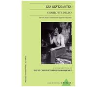 Les Revenantes - Charlotte Delbo, La Voix D'une Communauté À Jamais Déportée