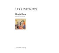 Les Revenants - Henrik Ibsen - Actes Sud-Papiers - broché - Théâtre