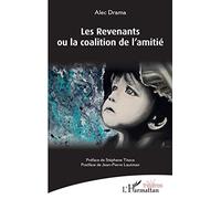 Les Revenants ou la coalition de l'amitié - Alec Drama - L'harmattan - broché - Théâtre